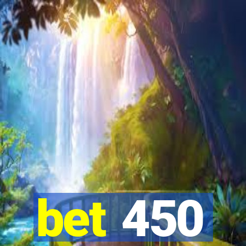 bet 450